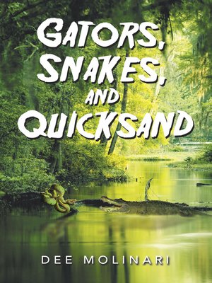 cover image of Gators, Snakes, and Quicksand